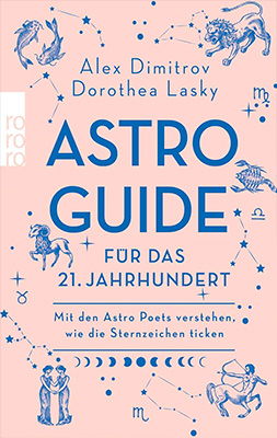 Astro-Guide für das 21. Jahrhundert von Alex Dimitrov und Dorothea Lasky