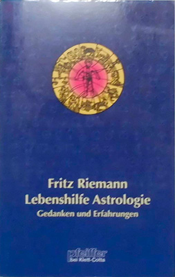 Lebenshilfe Astrologie: Gedanken und Erfahrungen von Fritz Riemann