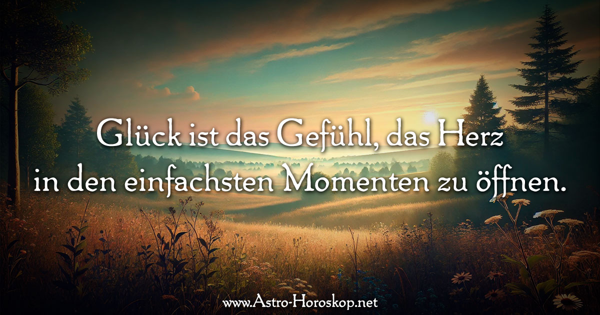 Glück ist das Gefühl, das Herz in den einfachsten Momenten zu öffnen.