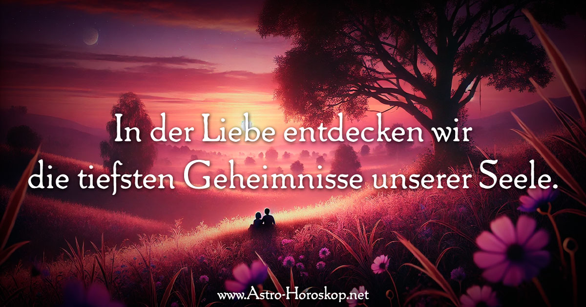 In der Liebe entdecken wir die tiefsten Geheimnisse unserer Seele.