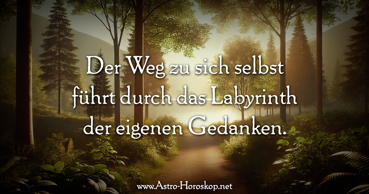 Der Weg zu sich selbst führt durch das Labyrinth der eigenen Gedanken.